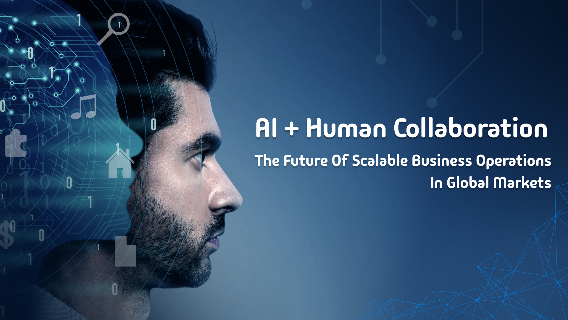 AI + Human Collaboration: The Future of Scalable Business Operations in Global Markets.